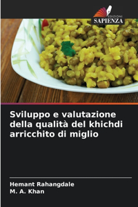 Sviluppo e valutazione della qualità del khichdi arricchito di miglio