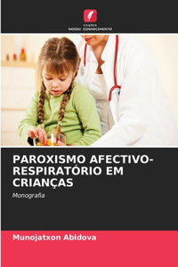Paroxismo Afectivo-Respiratório Em Crianças