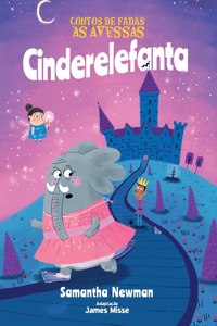Contos de Fadas às Avessas. Cinderelefanta
