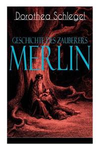 Geschichte des Zauberers Merlin