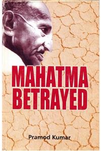 Mahatma Betrayed