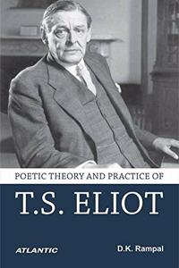 Poetic Theory and Practice of T.S. Eliot (Hardbound)