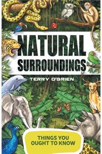 Things You Ought to Know- Natural Surroundings