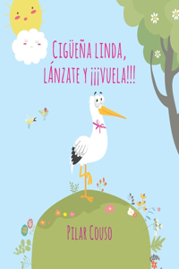 Cigüeña Linda ¡Lánzate Y Vuela!