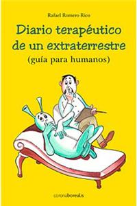 Diario Terapeutico de Un Extraterrestre: (Guia Para Humanos)