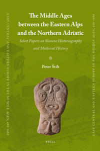 Middle Ages Between the Eastern Alps and the Northern Adriatic