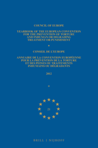 Yearbook of the European Convention for the Prevention of Torture and Inhuman or Degrading Treatment or Punishment/Annuaire de la convention européenne pour la prévention de la torture et des peines ou traitements inhumains ou dégradants