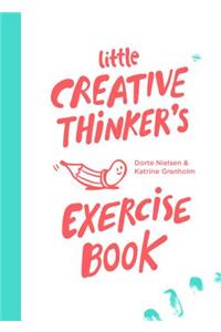 Little Creative Thinker's Exercise Book