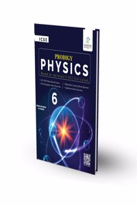 ICSE Physics Prodigy for Class 6 (Based on the latest CISCE Curriculum)