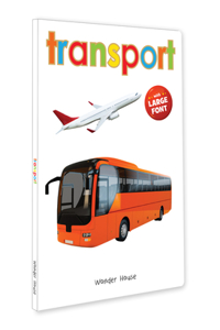 Transport - Early Learning Board Book With Large Font : Big Board Books Series