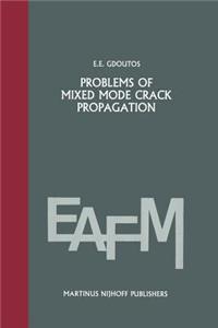 Problems of Mixed Mode Crack Propagation