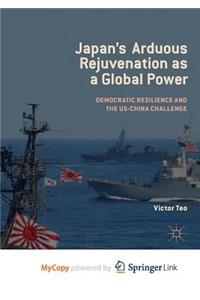 Japan's Arduous Rejuvenation as a Global Power