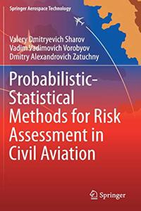 Probabilistic-Statistical Methods for Risk Assessment in Civil Aviation