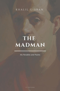 Madman, His Parables and Poems