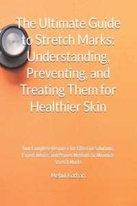 The Ultimate Guide to Stretch Marks