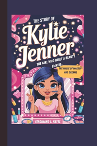 The Story of Kylie Jenner