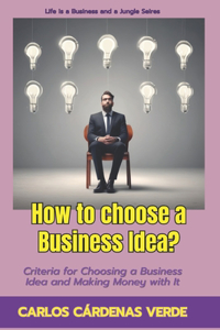 How to Choose a Business Idea?