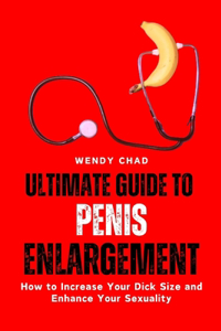 Ultimate Guide to Penis Enlargement