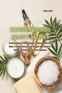 Nature Inspired Beauty Recipes