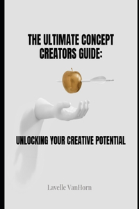 Ultimate Concept Creators Guide