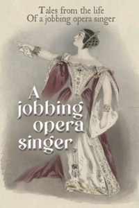 A Jobbing Opera Singer