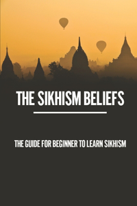 The Sikhism Beliefs