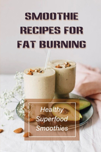 Smoothie Recipes For Fat Burning