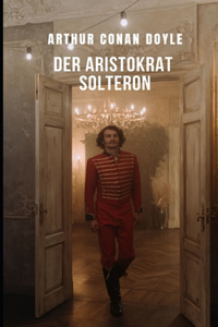 Der Aristokrat Solteron