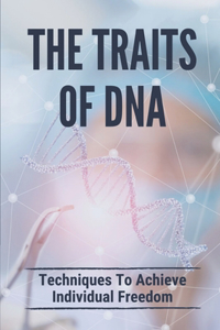 The Traits Of DNA