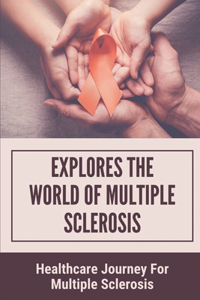 Explores The World Of Multiple Sclerosis