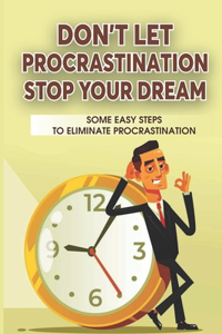 Don't Let Procrastination Stop Your Dreams