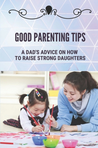 Good Parenting Tips