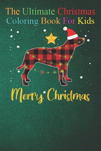 The Ultimate Christmas Coloring Book for Kids