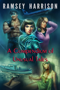 Compendium of Unusual Tales