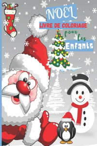 Noël Livre de Coloriage Pour Les Enfants: Cadeau de Noël Amusant Pour Les Enfants - 55 Pages De Noël à Colorier, Y Compris le Père Noël, Les Arbres de Noël, le Renne Rudolf, le Bonhomme de N