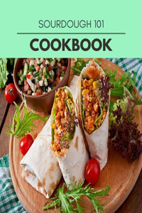 Sourdough 101 Cookbook