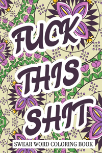 Fuck This Shit Swear Word Coloring Book