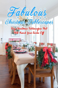 Fabulous Christmas Tablescapes