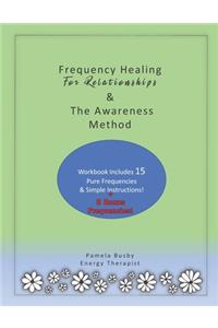 Frequency Healing for Relationships & The Awareness Method