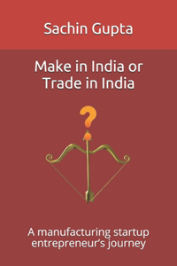 Make in India or Trade in India