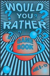 Would You Rather Game Book Age 6-12