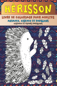 Livre de coloriage pour adultes - Oiseaux et fleurs papillons - Animaux, oiseaux et papillons - Hérisson