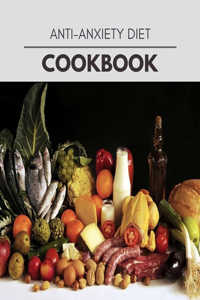 Anti-anxiety Diet Cookbook