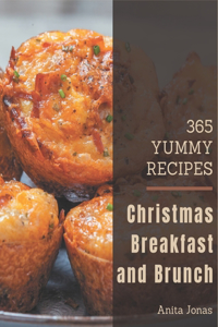 365 Yummy Christmas Breakfast and Brunch Recipes