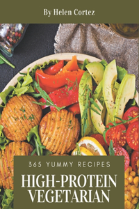 365 Yummy High-Protein Vegetarian Recipes