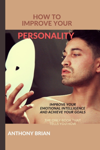 How to Improve Your Personality