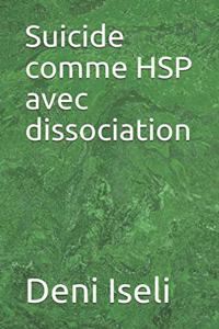 Suicide comme HSP avec dissociation