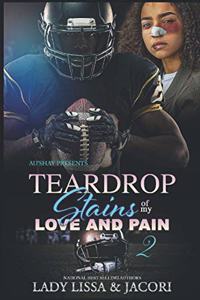 Teardrop Stains of my Love & Pain 2