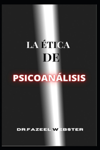 La Ética del Psicoanálisis