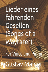 Lieder eines fahrenden Gesellen (Songs of a Wayfarer)